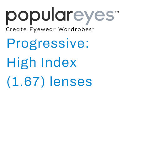 Progressive: High Index (1.67) lenses
