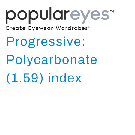 Progressive: Polycarbonate with a  (1.59) index
