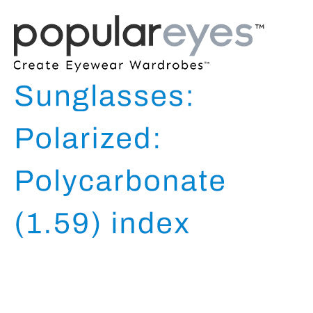 Sunglasses: Polarized: Polycarbonate with a  (1.59) index